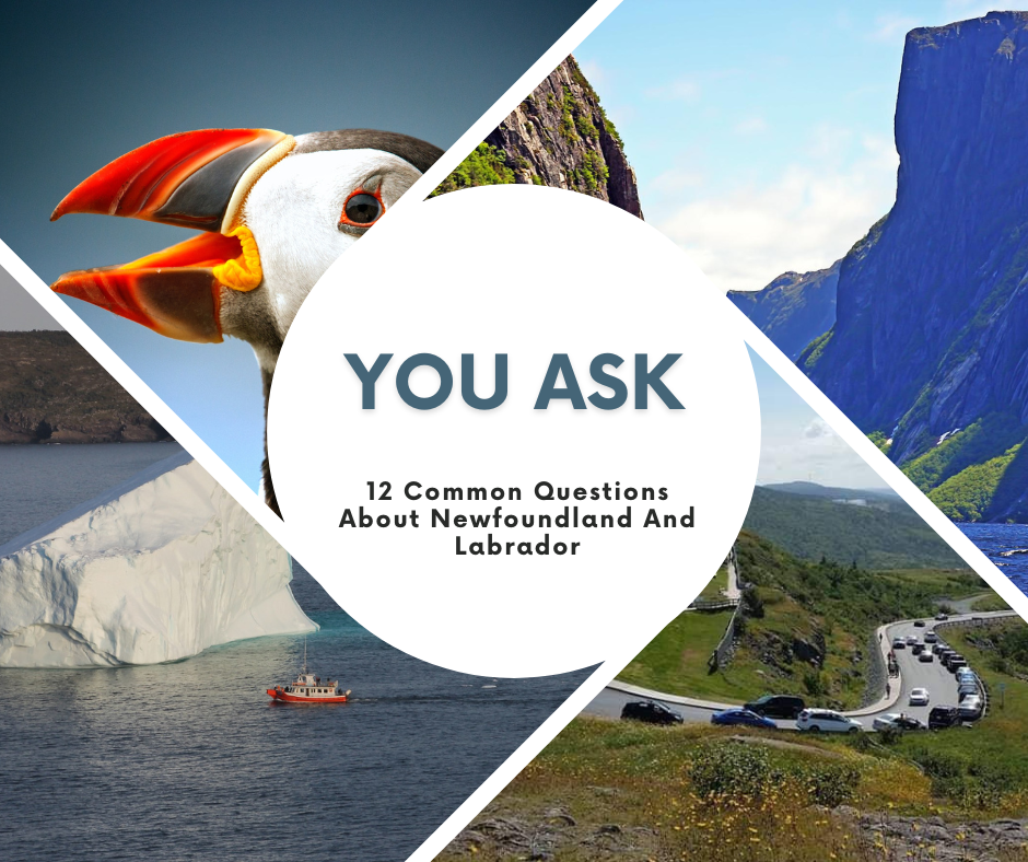 12 Common Questions about Newfoundland and Labrador we answer.