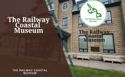 The Railway Coastal Museum The Most Exciting Museums to Explore in St John's