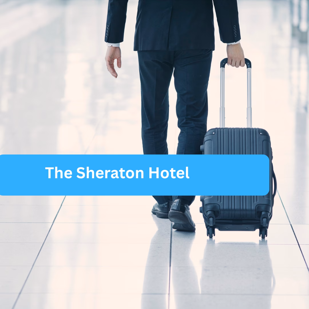 The Sheraton Hotel