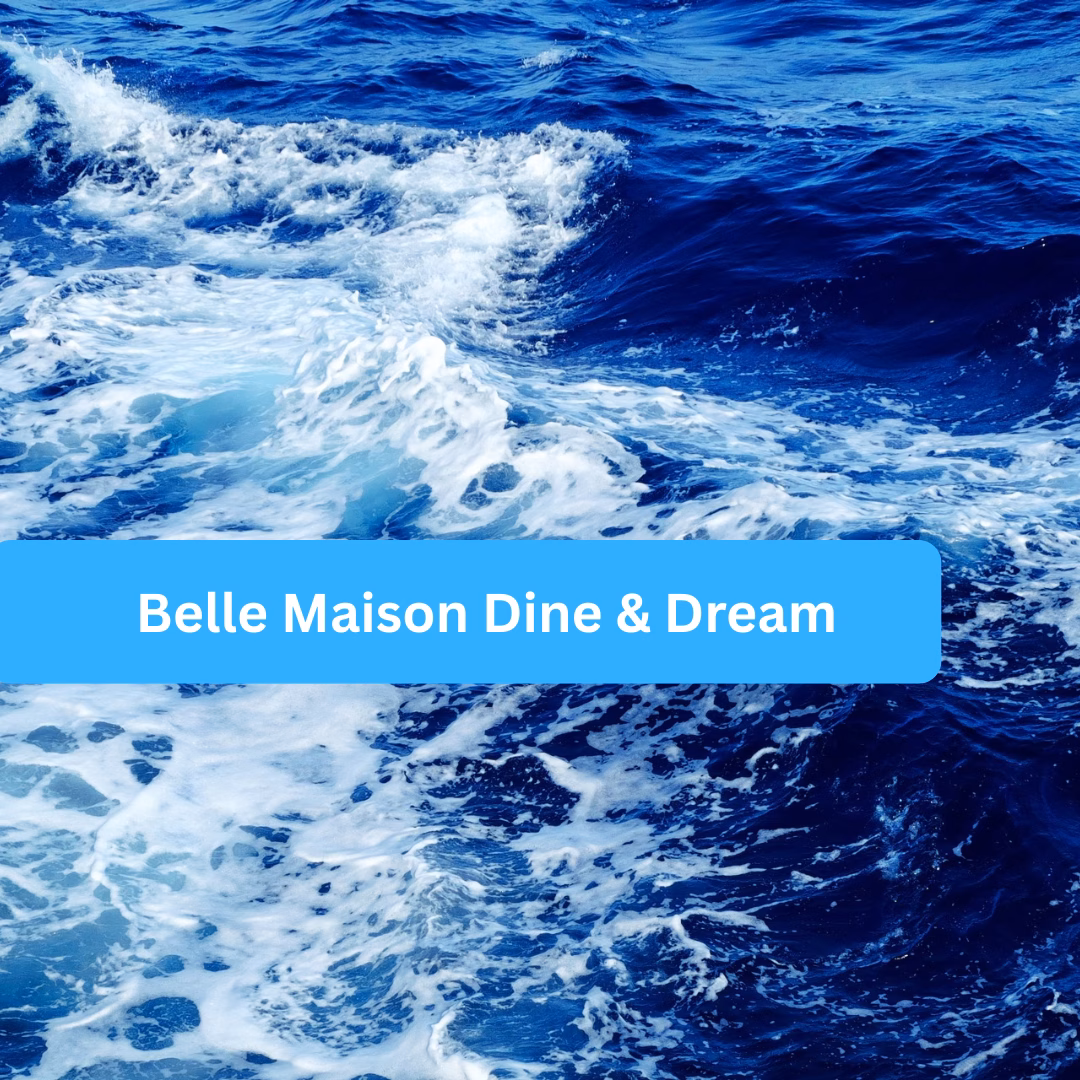 Belle Maison Dine & Dream