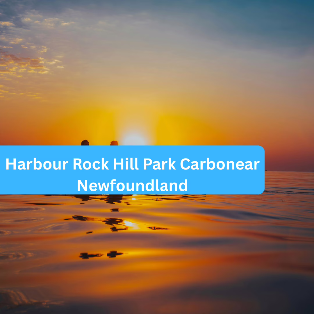 Harbour Rock Hill Park Carbonear