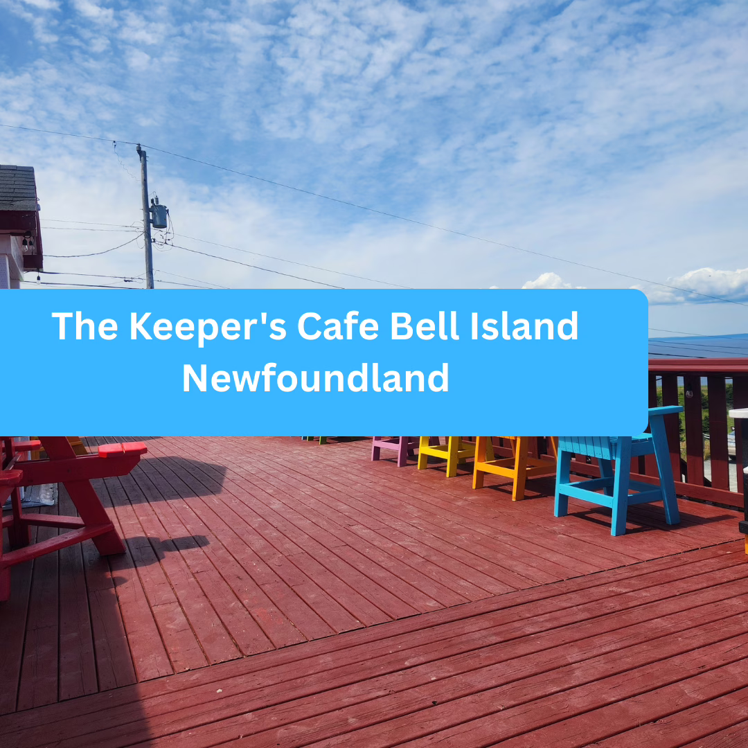 The Keeper’s Cafe Bell Island Newfoundland